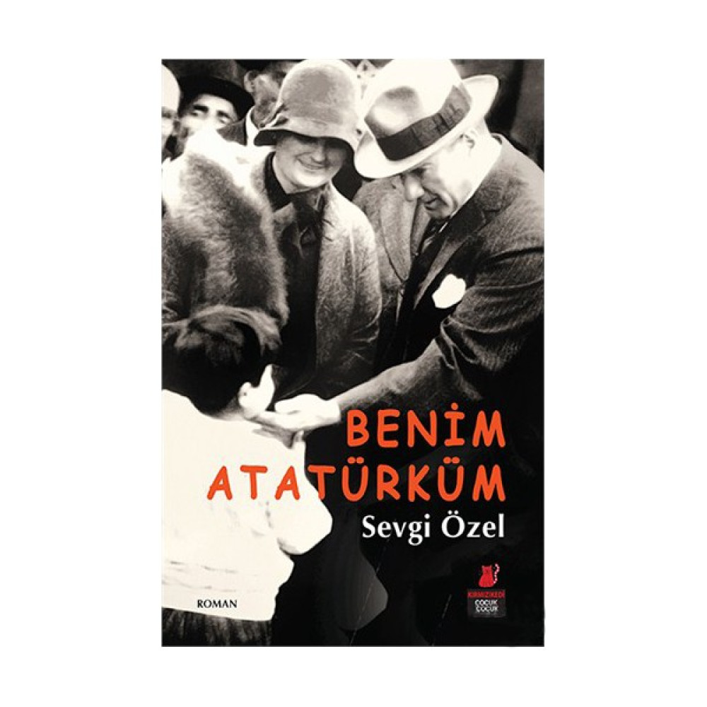 Benim Atatürküm - Sevgi Özel Okul Öncesi Eğitici & Öğretici Kitaplar Fiyatı