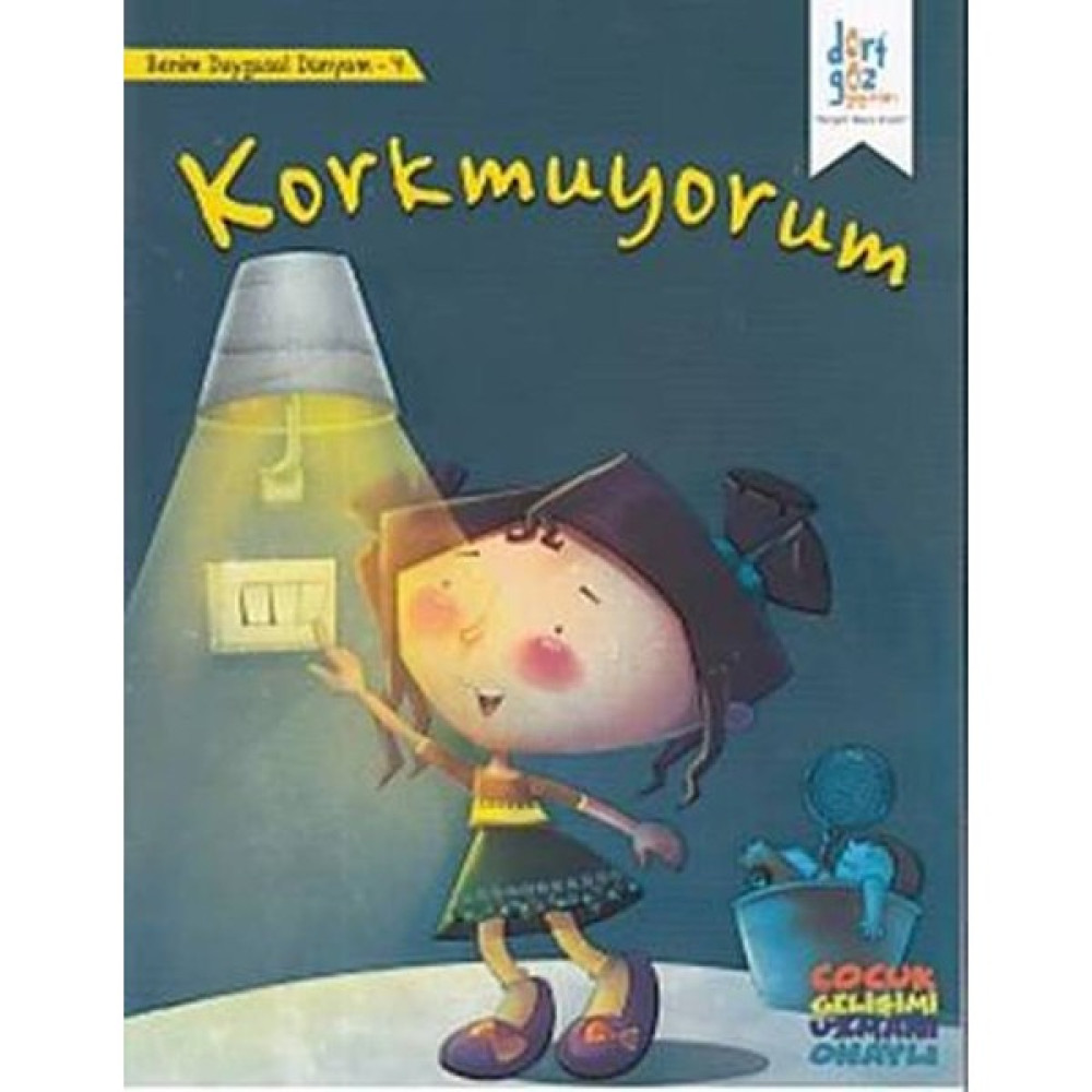 Benim Duygusal Dünyam 4 : Korkmuyorum Okul Öncesi Eğitici & Öğretici Kitaplar Fiyatı