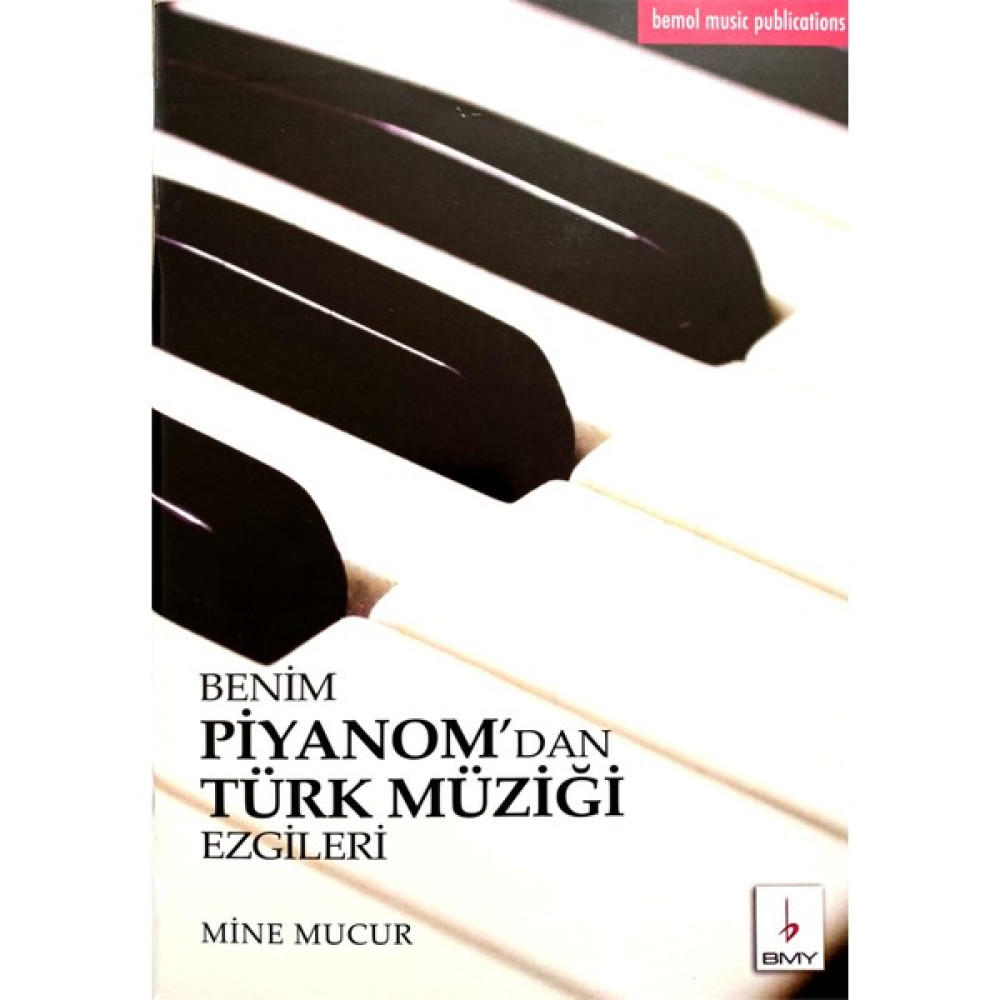 Benim Piyanomdan Türk Müziği Ezgileri Mine Mucur Kitaplar Fiyatı