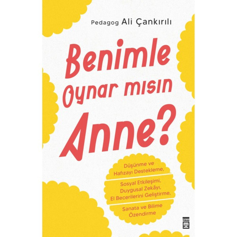 Benimle Oynar Mısın Anne - 365 Eğitici Çocuk Oyunu - Ali Çankırılı Çocuk Bakımı Kitapları Fiyatı