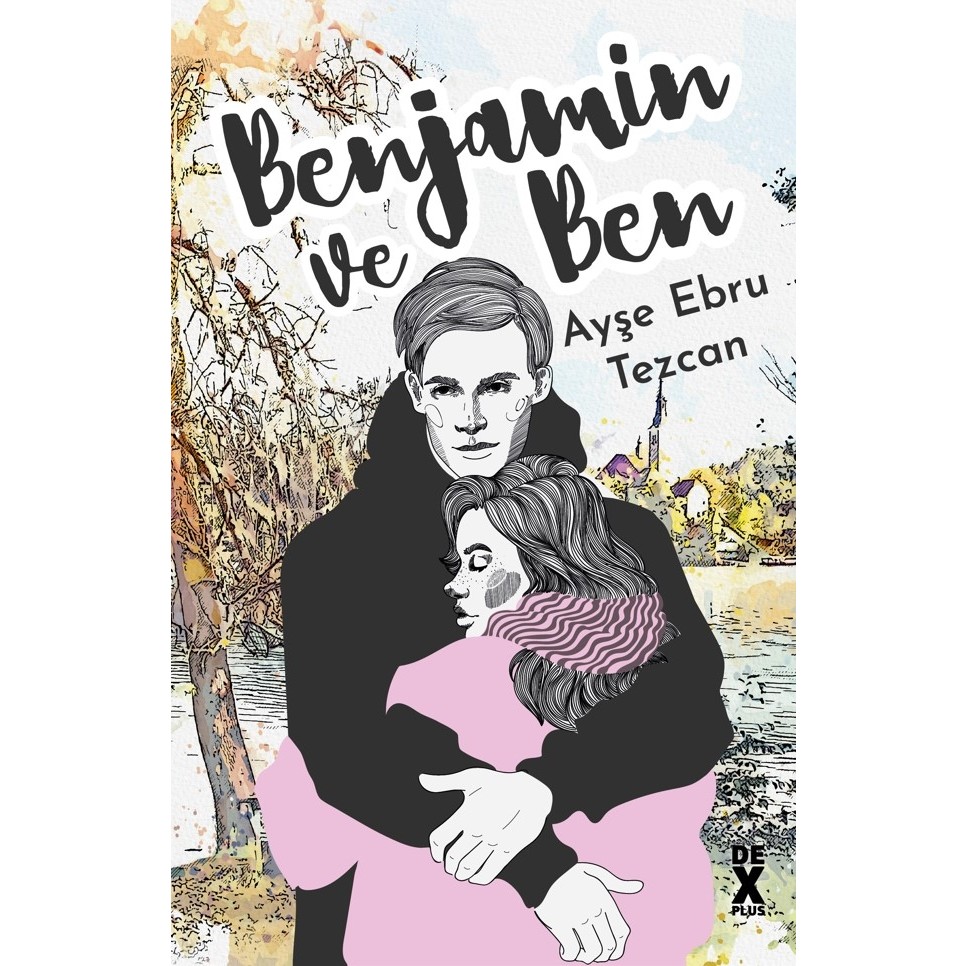 Benjamin ve Ben - Ayşe Ebru Tezcan Aşk Roman ve Öyküleri Fiyatı