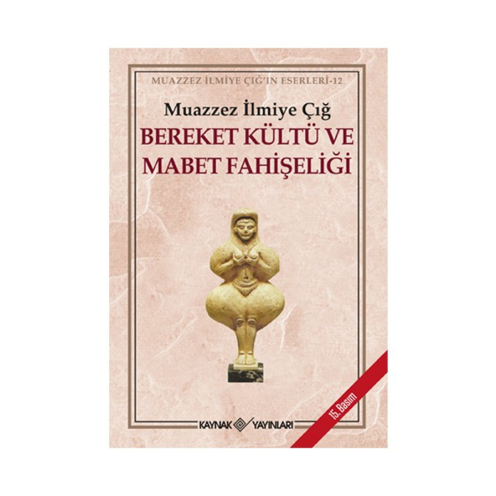 Bereket Kültü Ve Mabet Fahişeliği-Muazzez İlmiye Çığ Tarih Fiyatı