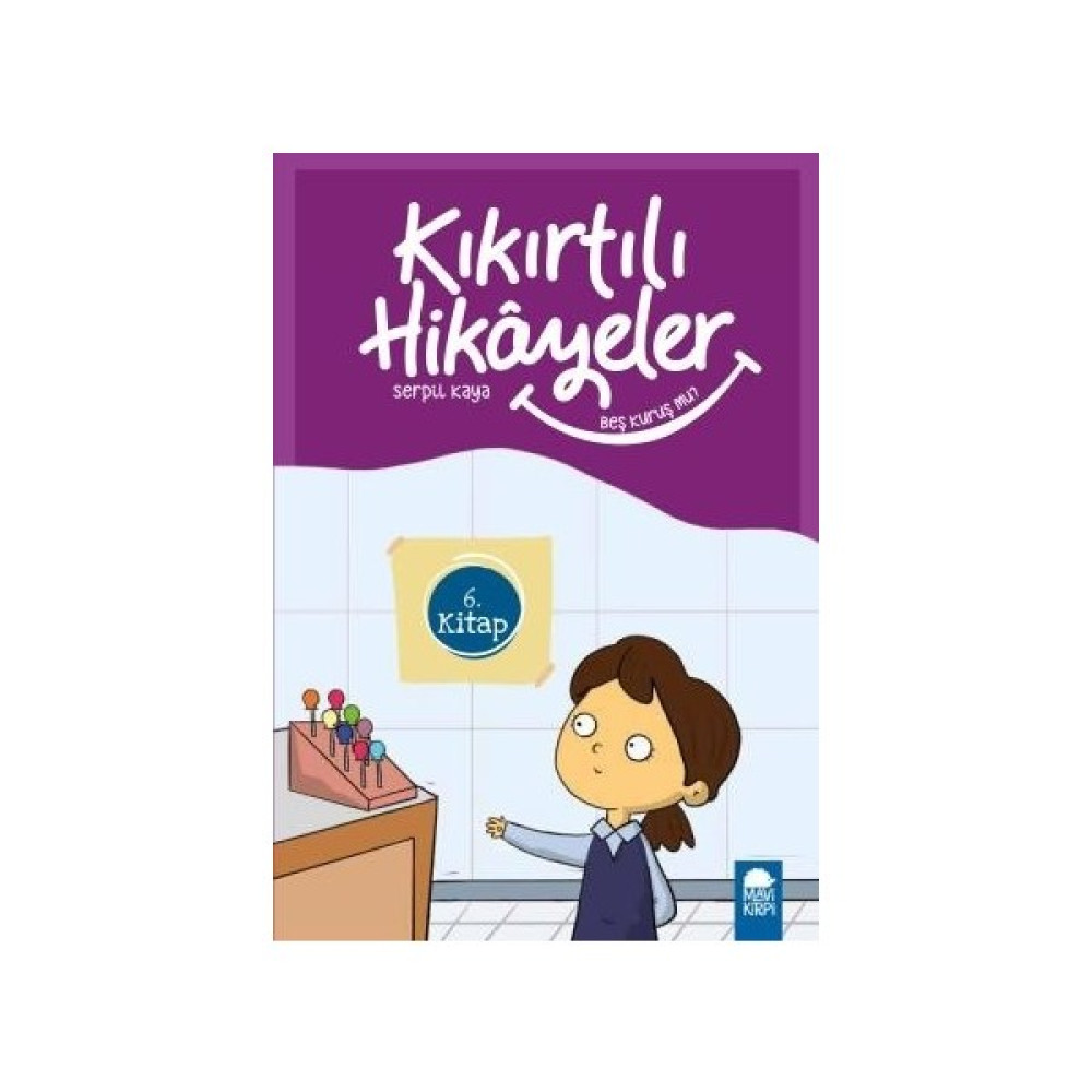 Beş Kuruş Mu? Kıkırtılı Hikayeler 6. Kitap / 3. Sınıf Okuma Kitabı - Serpil Kaya Çocuk Öykü Fiyatı