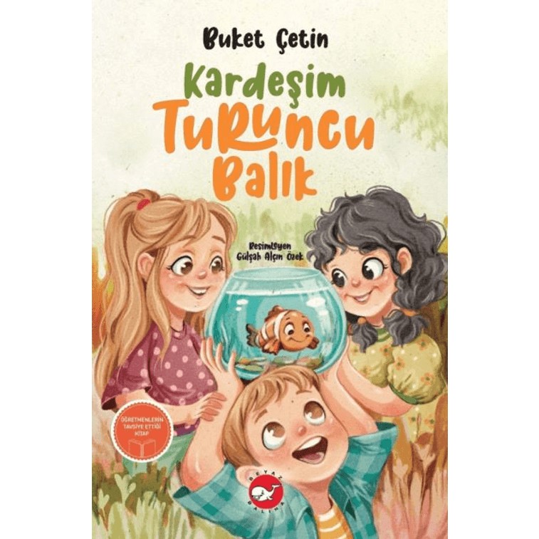 Beyaz Balina Yayınları Kardeşim Turuncu Balık - Buket Çetin Diğer Fiyatı