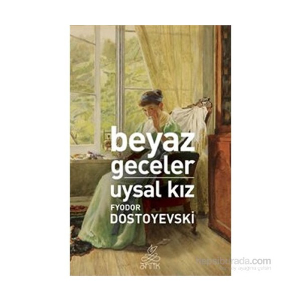 Beyaz Geceler - Uysal Kız - Fyodor Mihayloviç Dostoyevski Dünya Edebiyatı Fiyatı