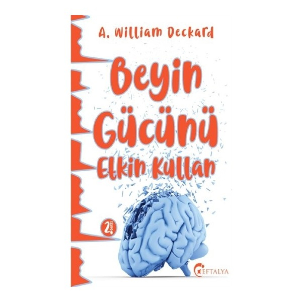 Beyin Gücünü Etkin Kullan - A. William Deckard Kişisel Gelişim ve Psikoloji Fiyatı