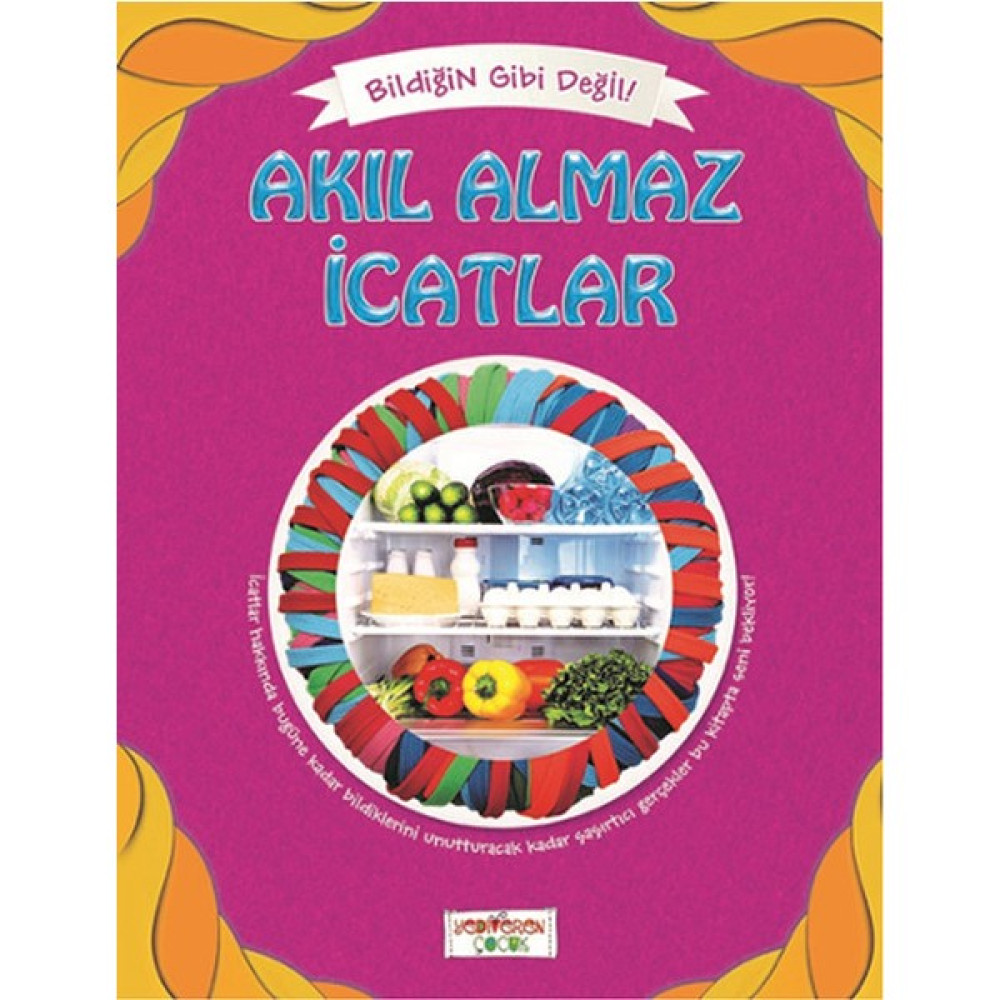 Bildiğin Gibi Değil/Akıl Almaz İcatlar - Asena Meriç Okul Öncesi Eğitici & Öğretici Kitaplar Fiyatı