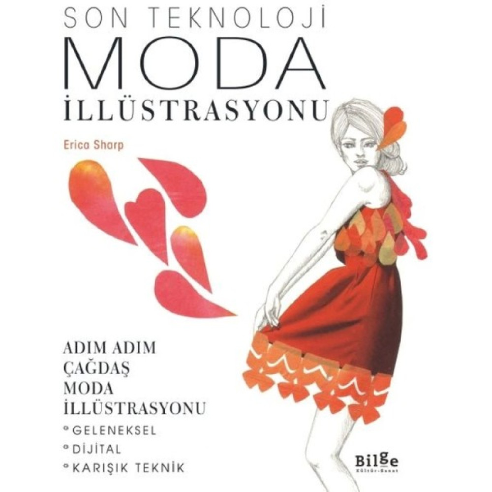 Bilge Kültür Sanat Yayınları Son Teknoloji Moda Illüstrasyonu - Adım Adım Çağdaş Moda Illüstrasyonu Oto Boyaları Fiyatı