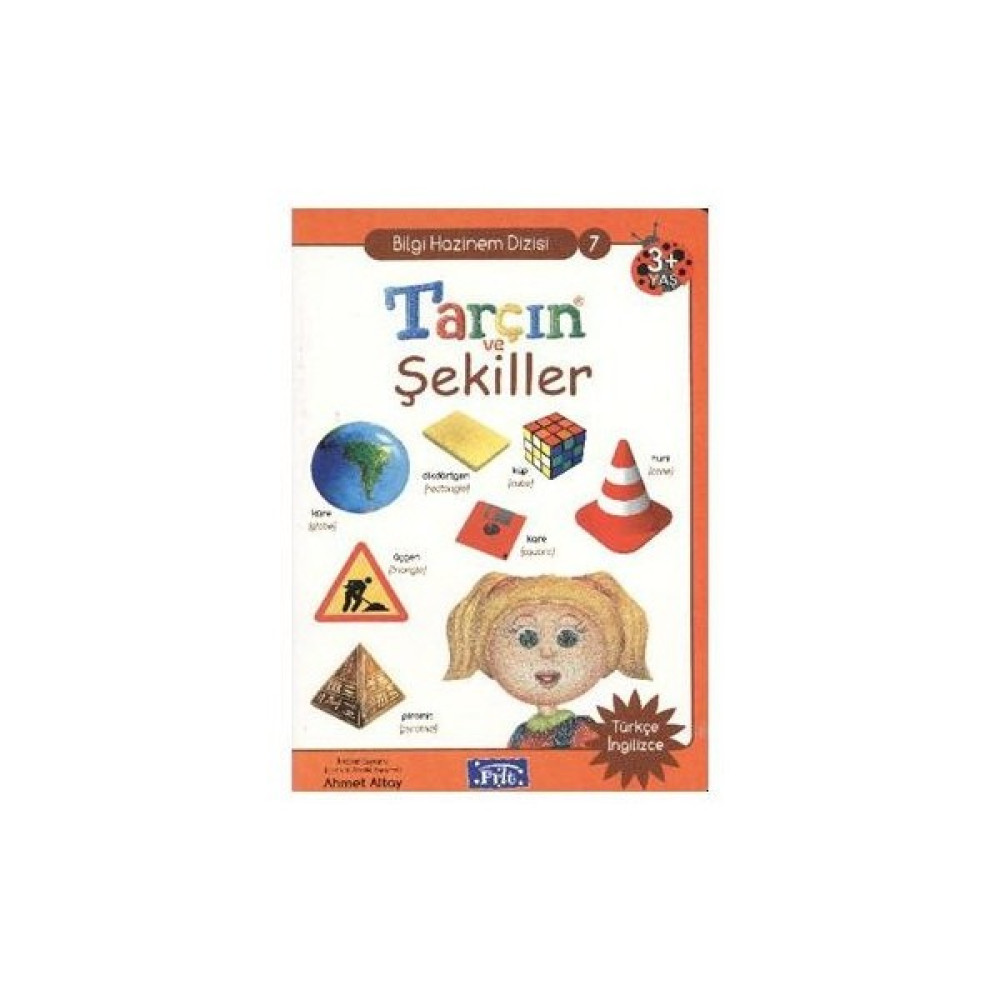 Bilgi Hazinem Dizisi-07: Tarçın ve Şekiller (Türkçe-İngilizce) - Ahmet Altay Okul Öncesi Eğitici & Öğretici Kitaplar Fiyatı