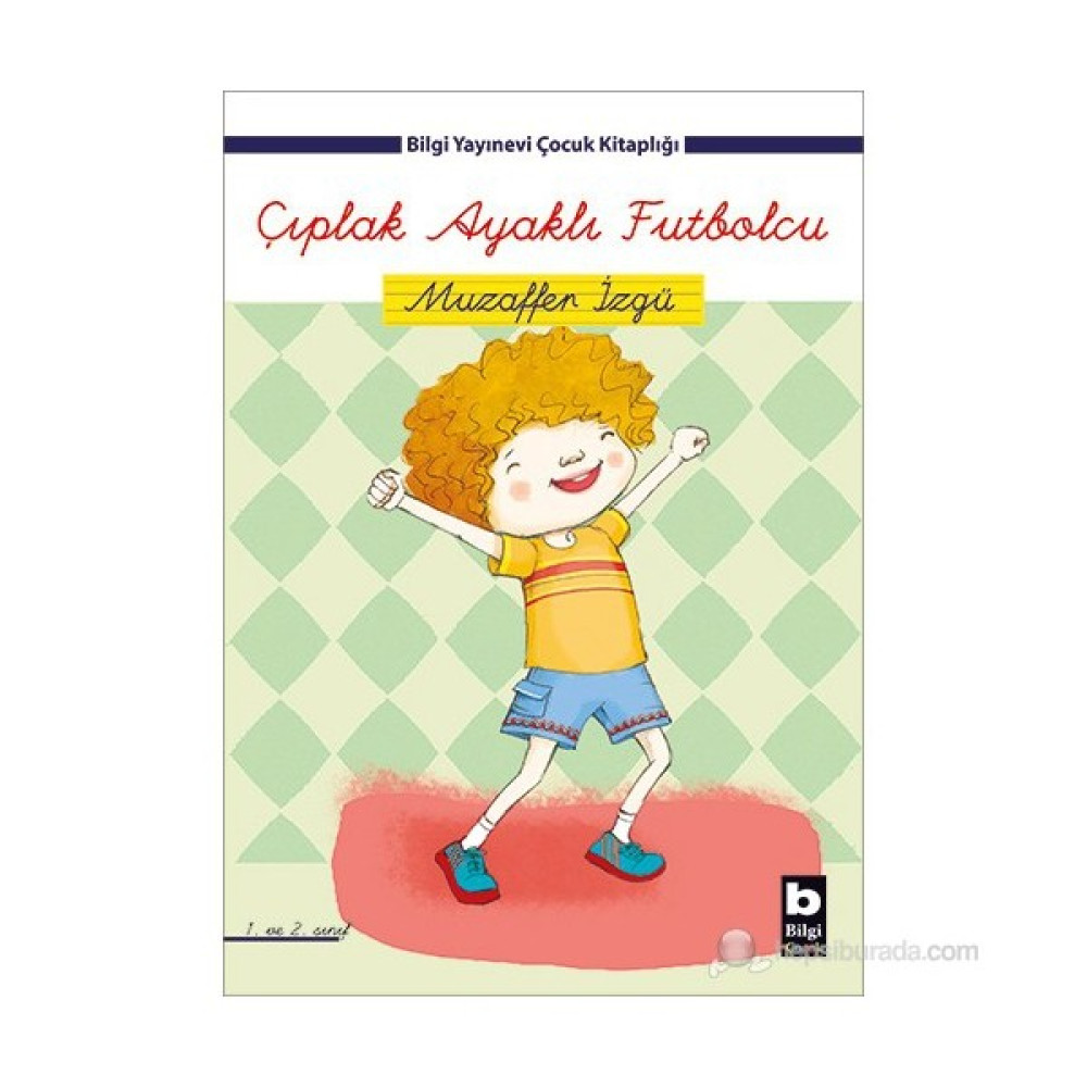 Bilgi Kitap Çıplak Ayaklı Futbolcu Çocuk Masal Fiyatı