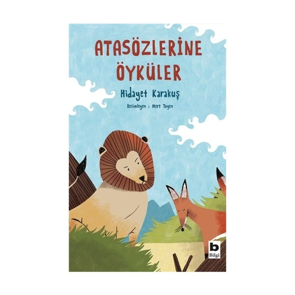 Bilgi Kitap Hidayet Karakuş - Atasözlerine Öyküler Çocuk Öykü Fiyatı
