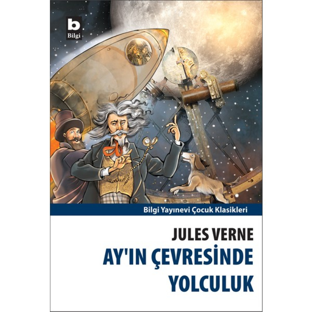 Bilgi Kitap Jules Verne - Ay'ın Çevresinde Yolculuk Çocuk Klasikleri Fiyatı