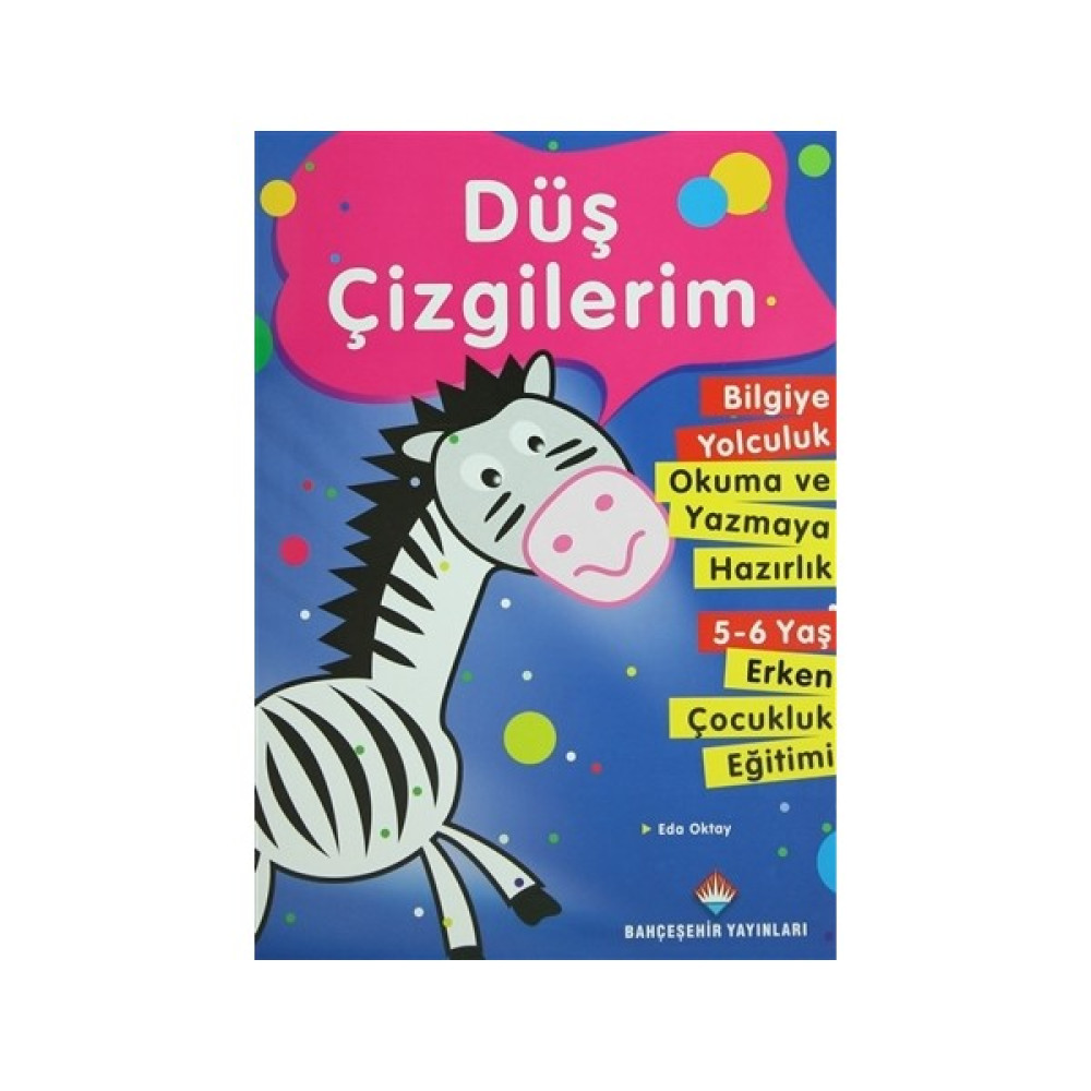 Bilgiye Yolculuk - Düş Çizgilerim Okul Öncesi Eğitici & Öğretici Kitaplar Fiyatı