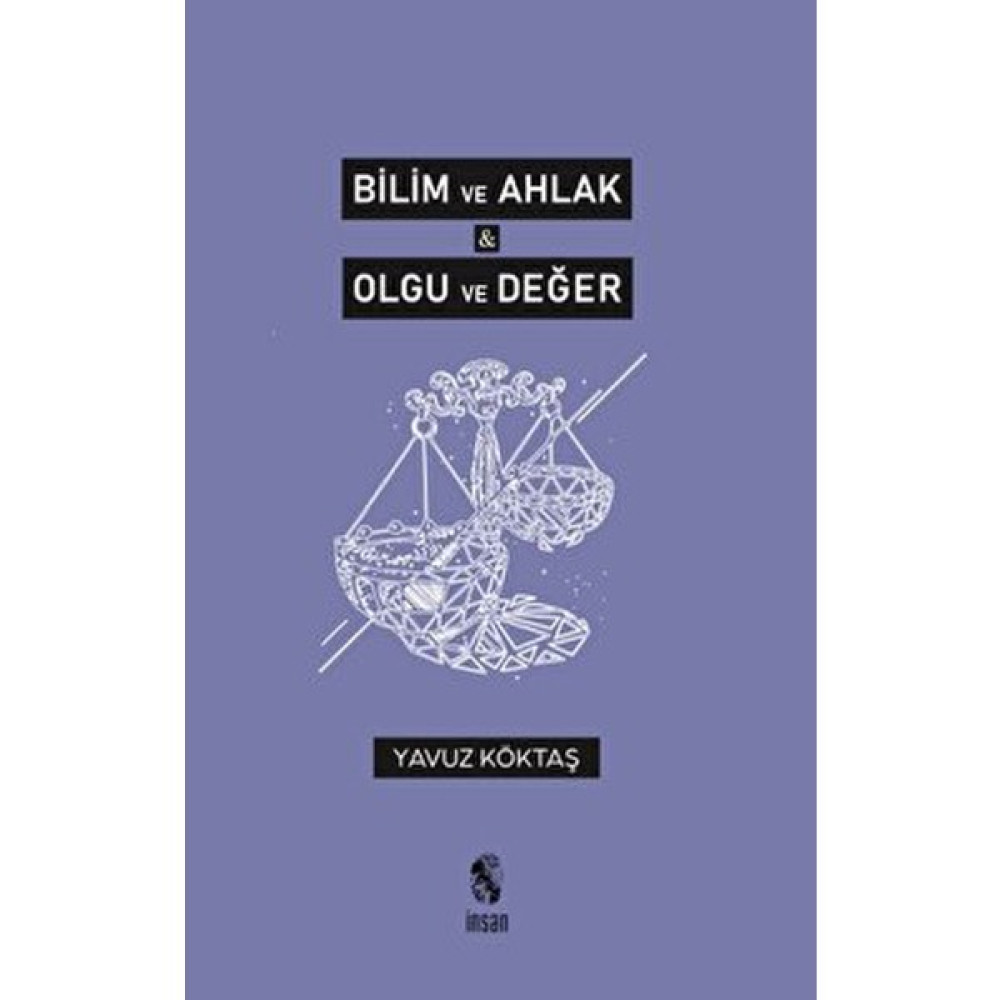 Bilim ve Ahlak, Olgu ve Değer - Yavuz Köktaş Felsefe Kitapları Fiyatı