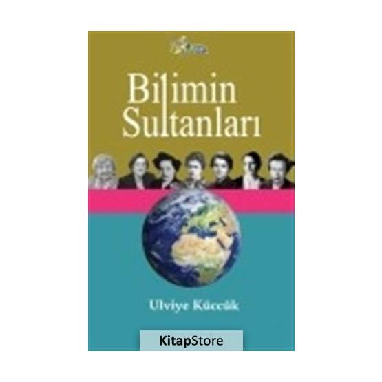 Bilimin Sultanları - Ulviye Küccük