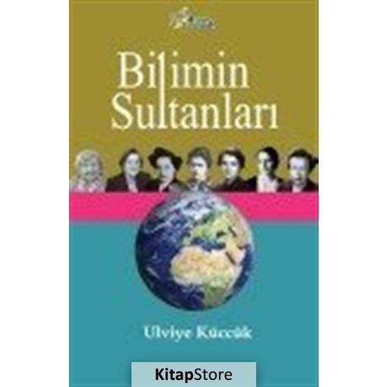 Bilimin Sultanları - Ulviye Küccük