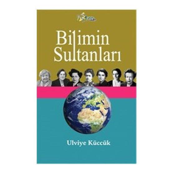 Bilimin Sultanları - Ulviye Küccük Bilim ,Teknik ve Mühendislik Kitapları Fiyatı