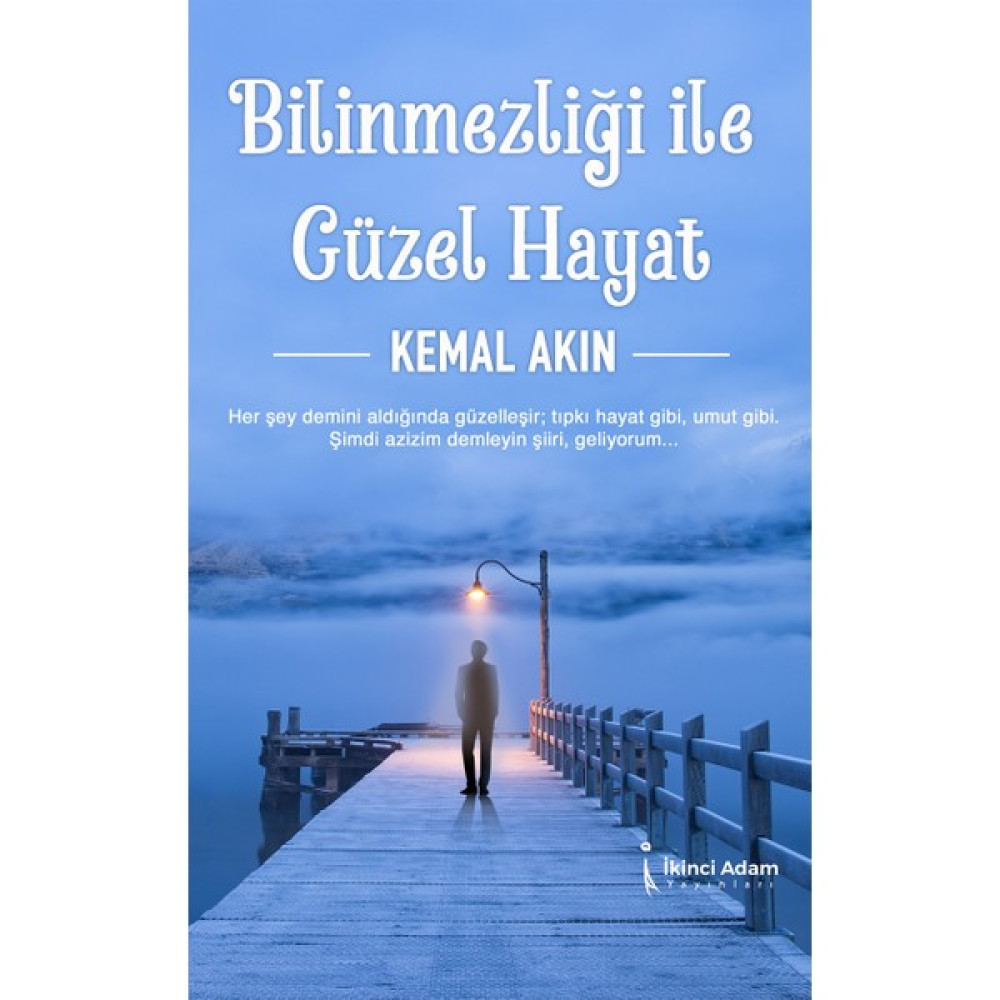 Bilinmezliği ile Güzel Hayat - Kemal Akın Şiir Kitapları Fiyatı