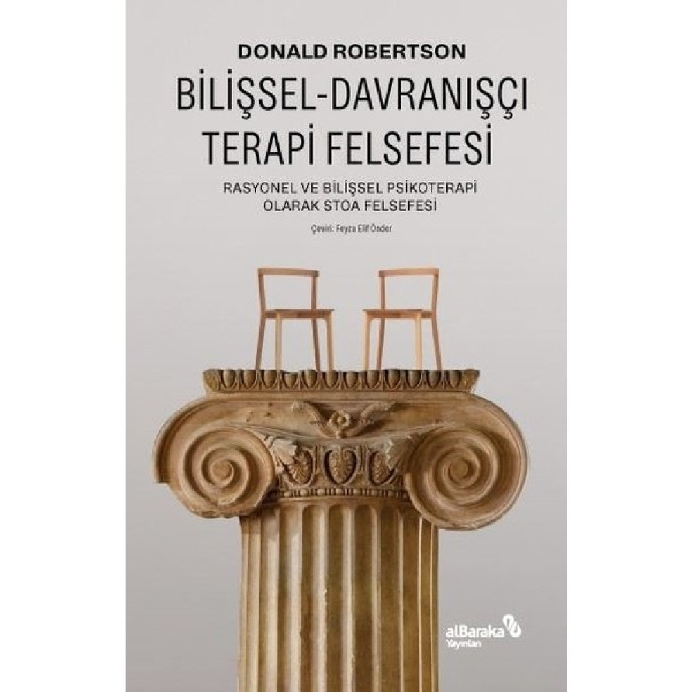 Bilişsel Davranışçı Terapi Felsefesi - Rasyonel ve Bilişsel Psikoterapi Olarak Stoa Felsefesi - Donald Robertson Felsefe Kitapları Fiyatı