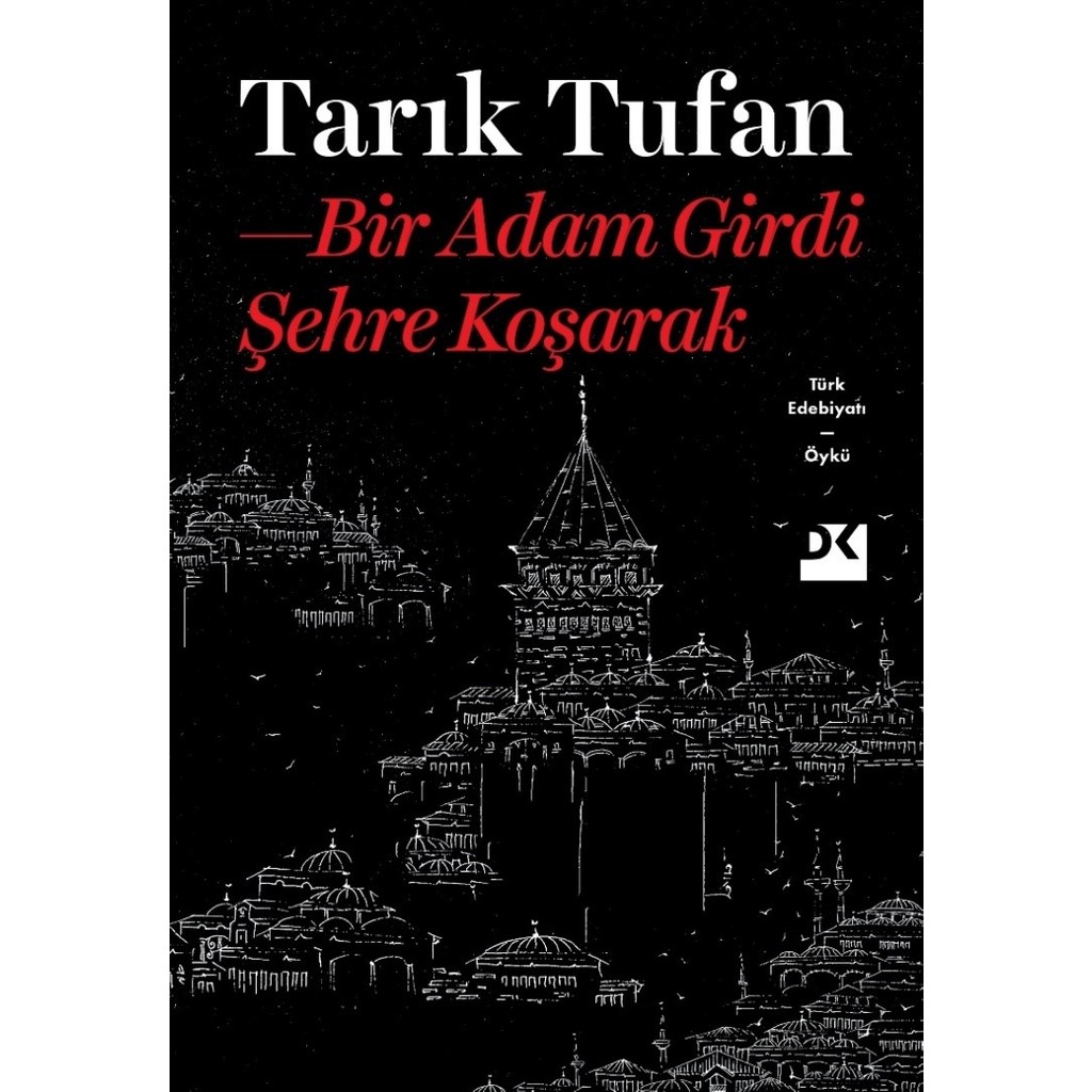 Bir Adam Girdi Şehre Koşarak - Tarık Tufan Öykü Kitapları Fiyatı