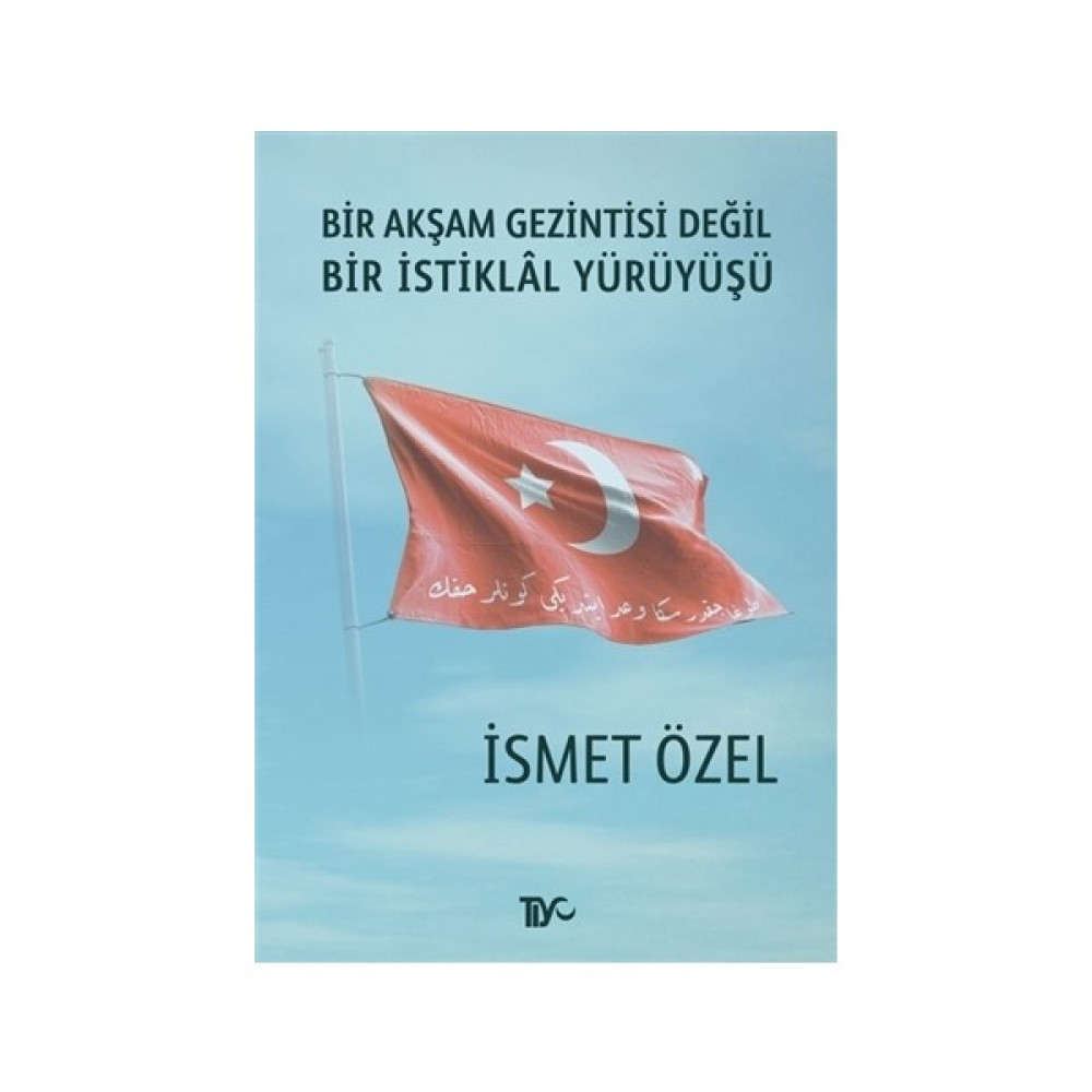 Bir Akşam Gezintisi Değil Bir İstiklal Yürüyüşü Toplum Hayatı / Toplumsal Konular Fiyatı