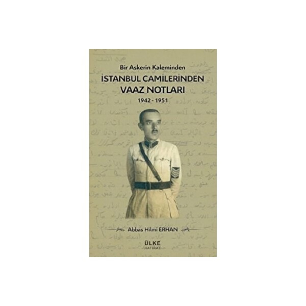 Bir Askerin Kaleminden Istanbul Camilerinden Vaaz Notları (1942-1951) Mektup - Anı - Günlük - Anlatı Fiyatı
