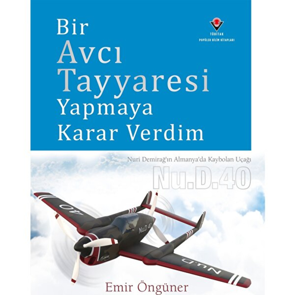 Bir Avcı Tayyaresi Yapmaya Karar Verdim (Ciltli) - Emir Öngüner Akademik Fiyatı