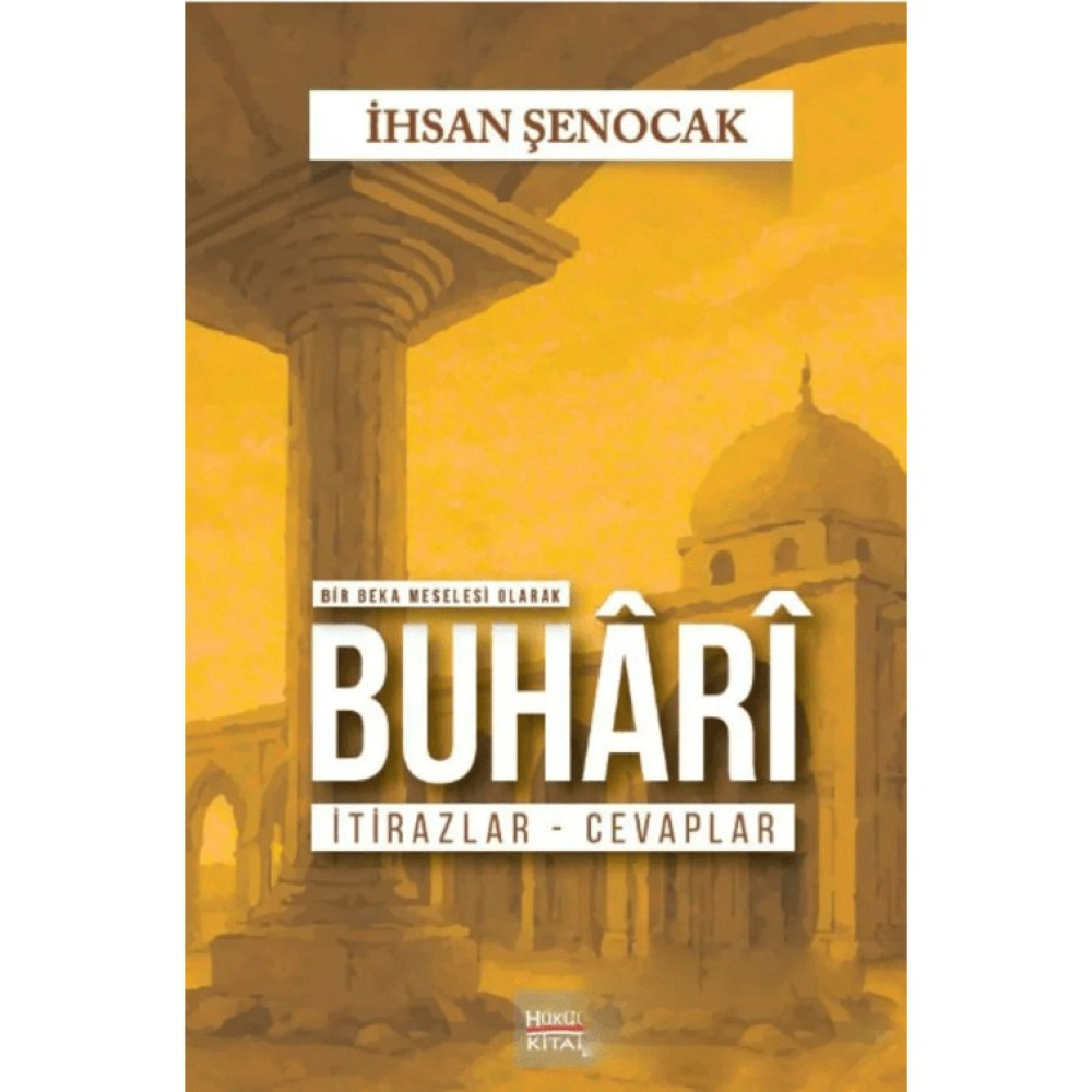 Bir Beka Meselesi Olarak Buhari Itirazlar Cevaplar Din Kitapları Fiyatı