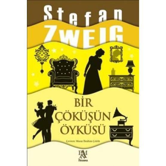 Bir Çöküşün Öyküsü - Stefan Zweig