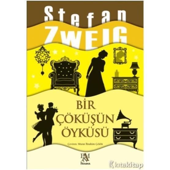 Bir Çöküşün Öyküsü - Stefan Zweig