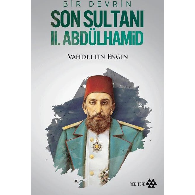 Bir Devrin Son Sultanı 2. Abdülhamid - Vahdettin Engin Tarihi Olaylar Üzerine Araştırmalar Fiyatı