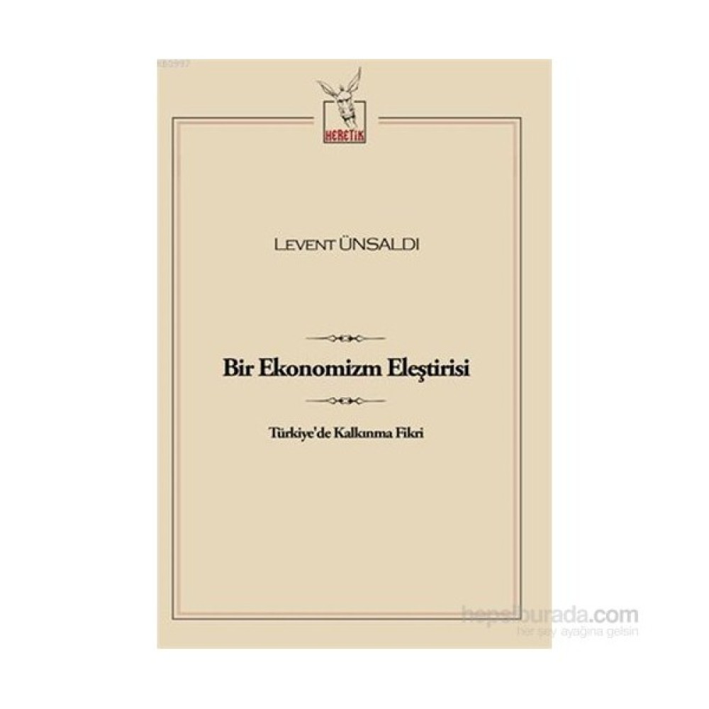 Bir Ekonomizm Eleştirisi-Levent Ünsaldı Toplum Hayatı / Toplumsal Konular Fiyatı