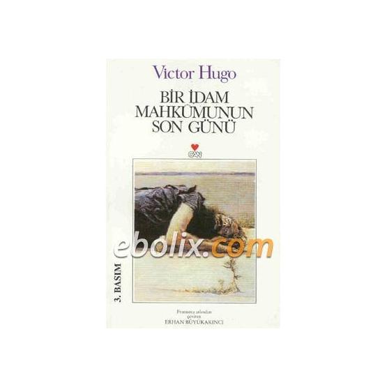 BIR İDAM MAHKUMUNUN SON GÜNÜ - VICTOR HUGO Genel Konular Fiyatı