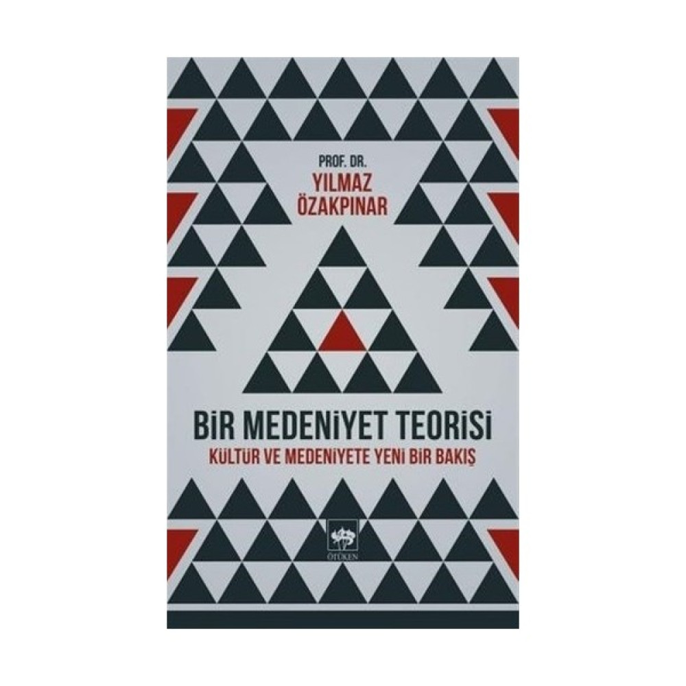 Bir Medeniyet Teorisi "Kültür Ve Medeniyete Yeni Bir Bakış"-Yılmaz Özakpınar İnceleme Kitapları Fiyatı