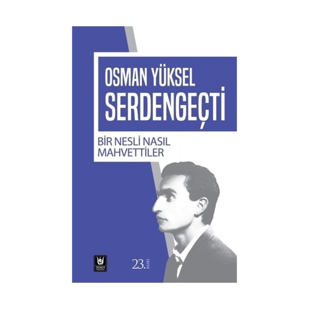 Bir Nesli Nasıl Mahvettiler - Osman Yüksel Serdengeçti Deneme - İnceleme Fiyatı