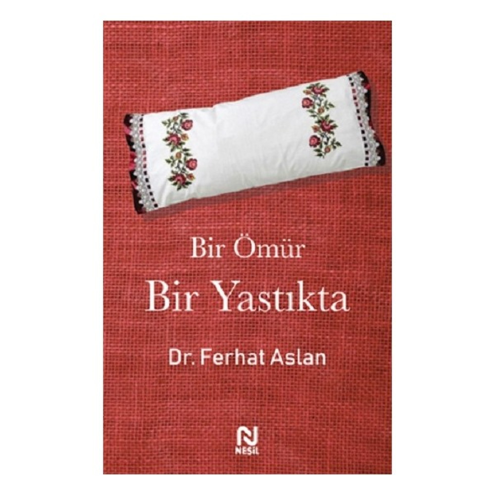 Bir Ömür Bir Yastıkta - Dr. Ferhat Aslan Kişisel Gelişim ve Psikoloji Fiyatı