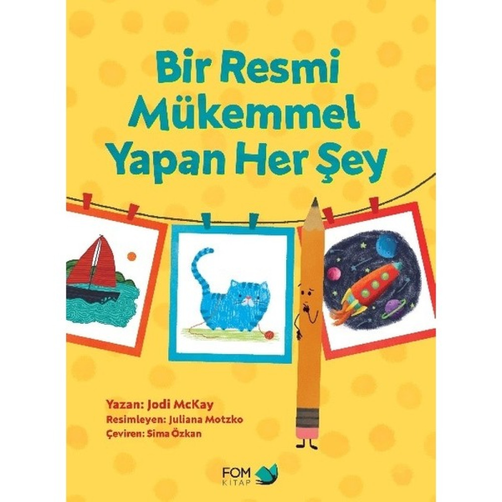 Bir Resmi Mükemmel Yapan Her Şey - Jody Mckay Çocuk Masal Fiyatı