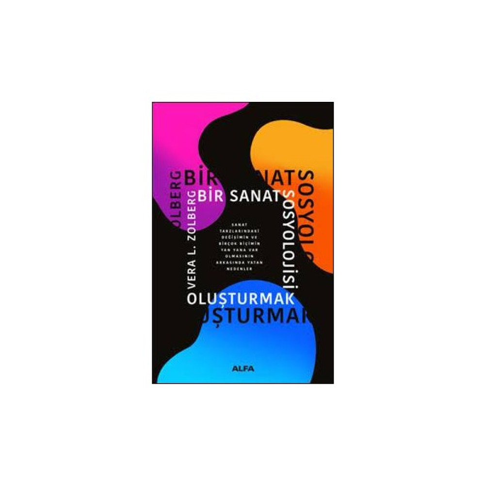 Bir Sanat Sosyolojisi Oluşturmak - Vera L. Zolberg Sanat Mimari Kitapları Fiyatı
