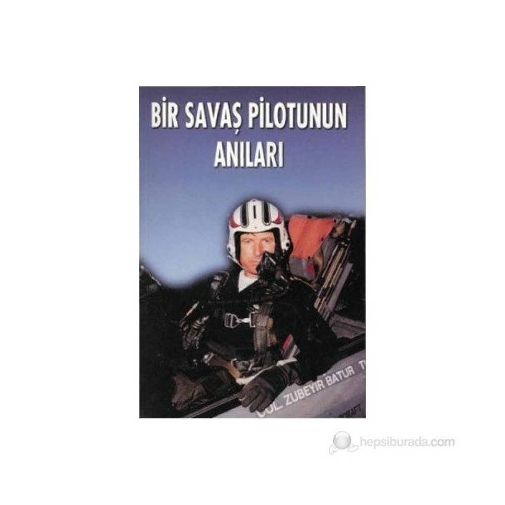 Bir Savaş Pilotunun Anıları Mektup - Anı - Günlük - Anlatı Fiyatı