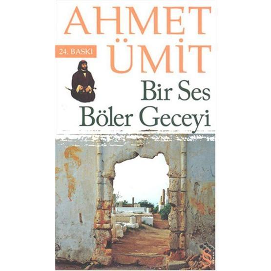 BIR SES BÖLER GECEYI - AHMET ÜMİT