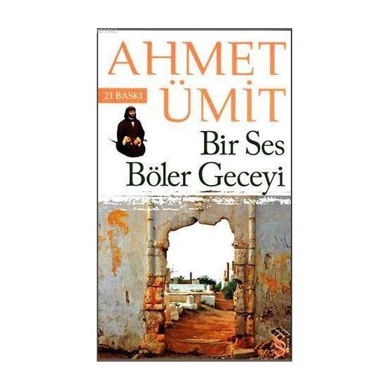 BIR SES BÖLER GECEYI - AHMET ÜMİT