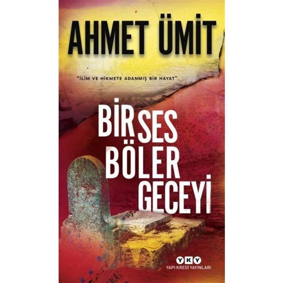 BIR SES BÖLER GECEYI - AHMET ÜMİT