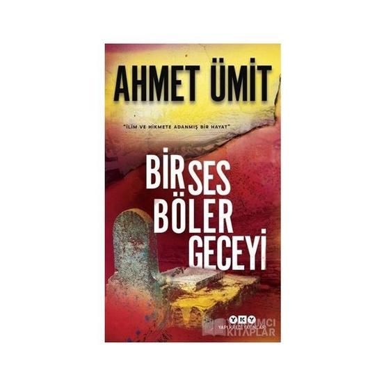 BIR SES BÖLER GECEYI - AHMET ÜMİT
