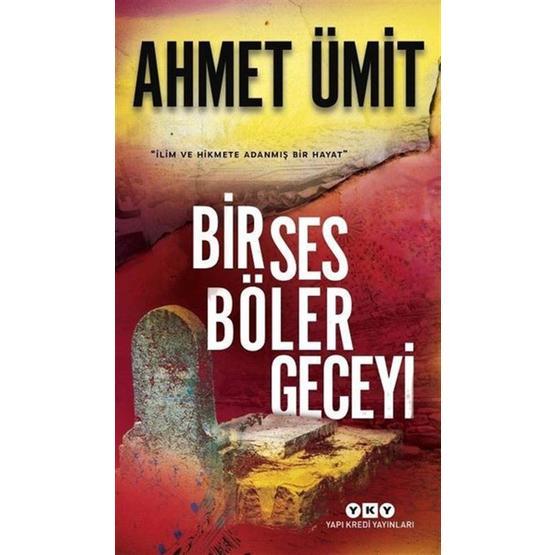 BIR SES BÖLER GECEYI - AHMET ÜMİT