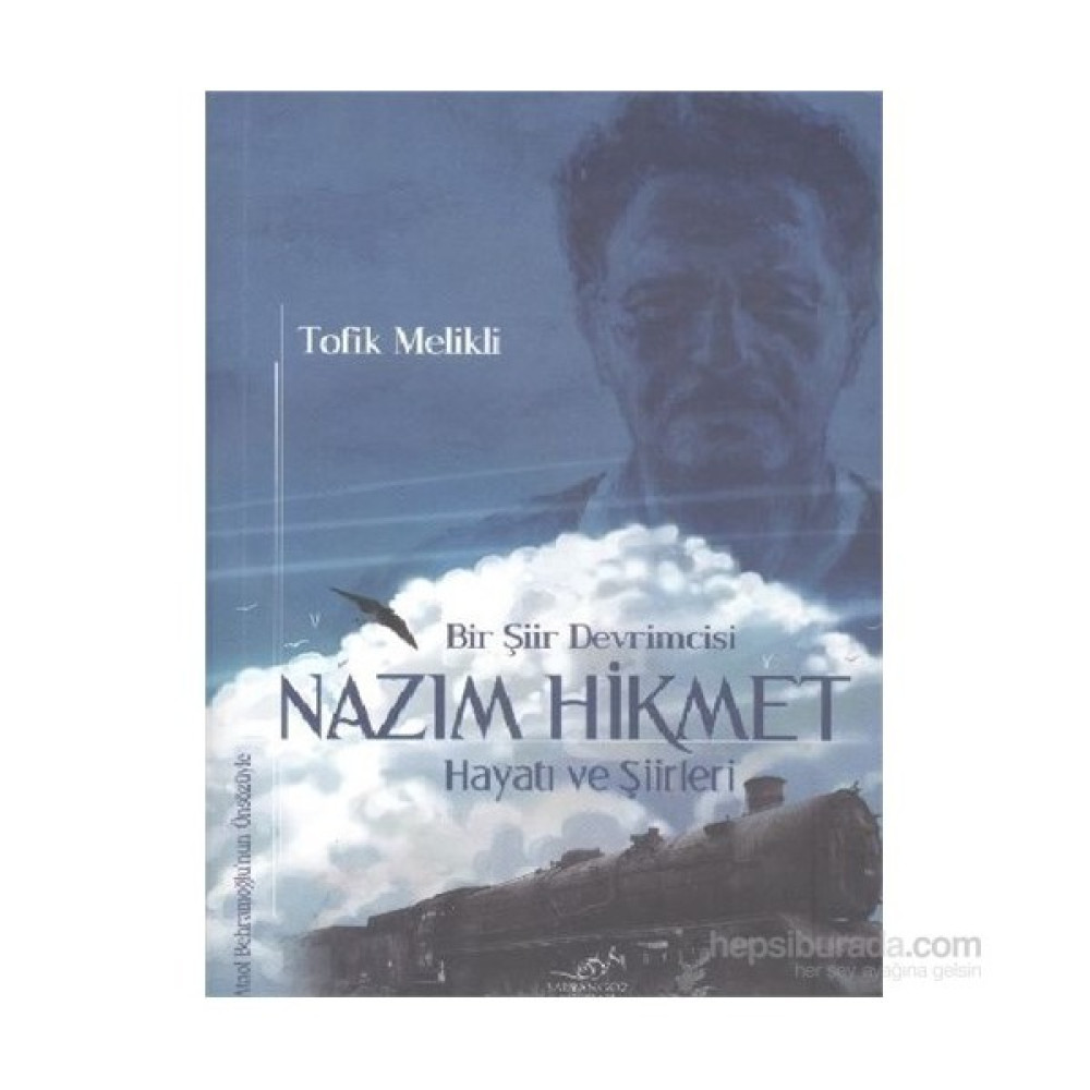 Bir Şiir Devrimcisi Nazım Hikmet Hayatı Ve Şiirleri-Tofik Melikli Sanatçı & Yazar Biyografileri Fiyatı