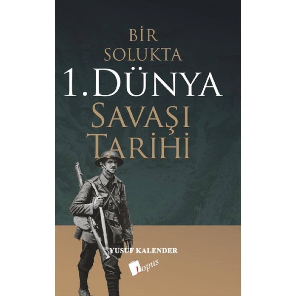 Bir Solukta 1. Dünya Savaşı Tarihi - Yusuf Kalender Dünya Tarihi Fiyatı