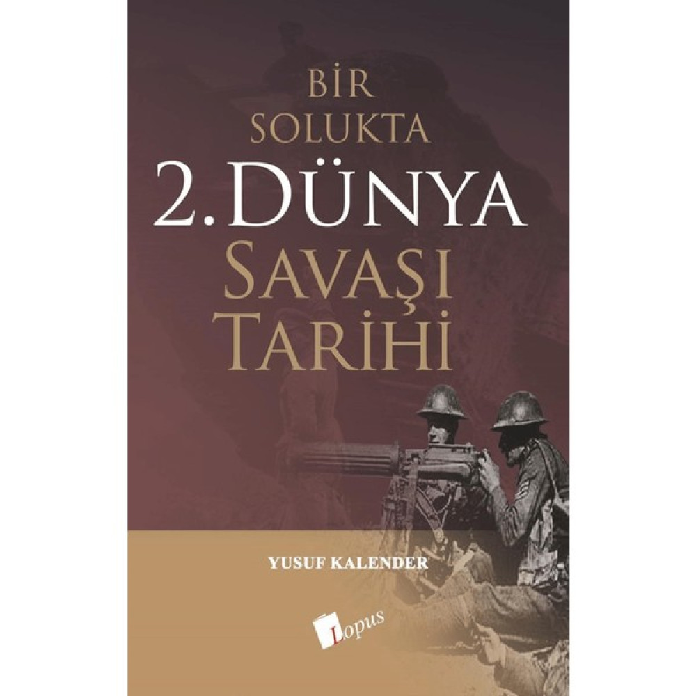 Bir Solukta 2. Dünya Savaşı Tarihi - Yusuf Kalender Tarih Fiyatı