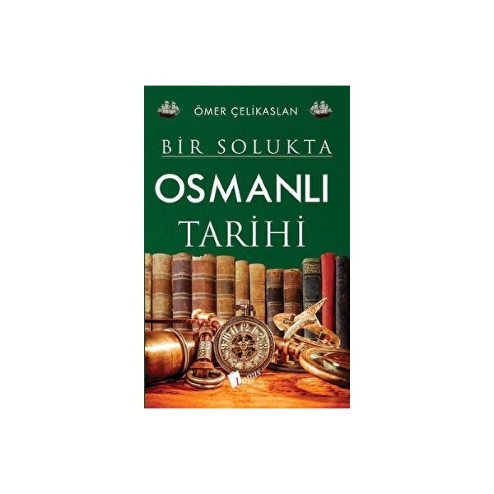 Bir Solukta Osmanlı Tarihi - Ömer Çelikaslan Osmanlı Tarihi Fiyatı