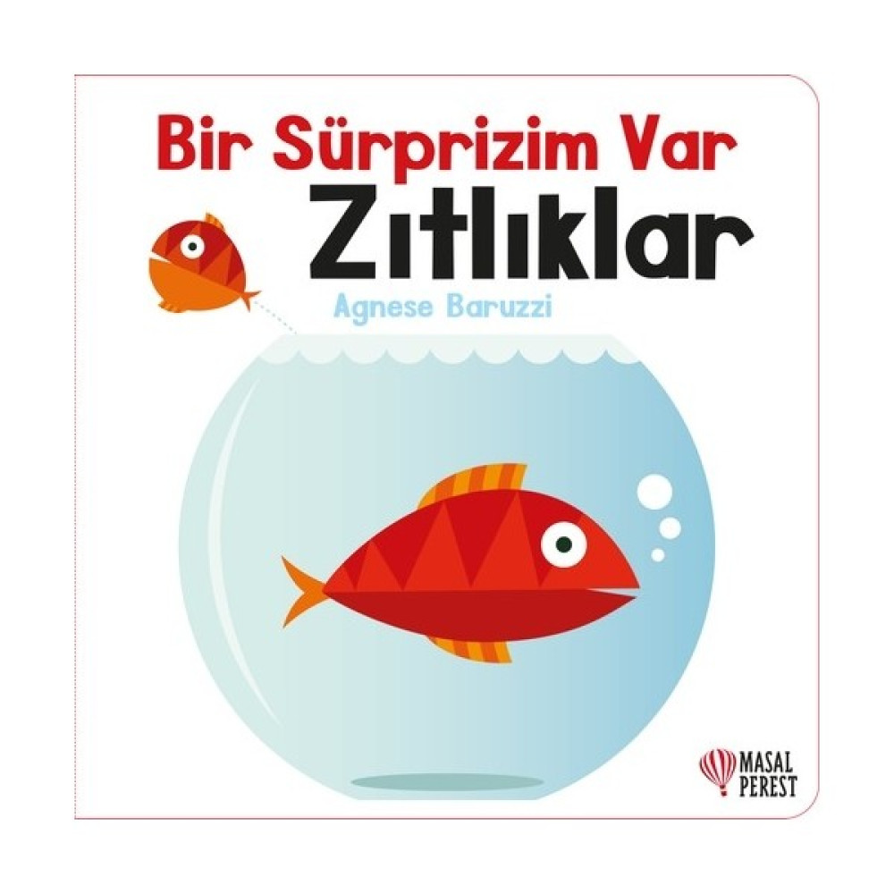Bir Sürprizim Var Zıtlıklar - Hareketli Kitap Zeka Geliştirici Kitaplar Fiyatı