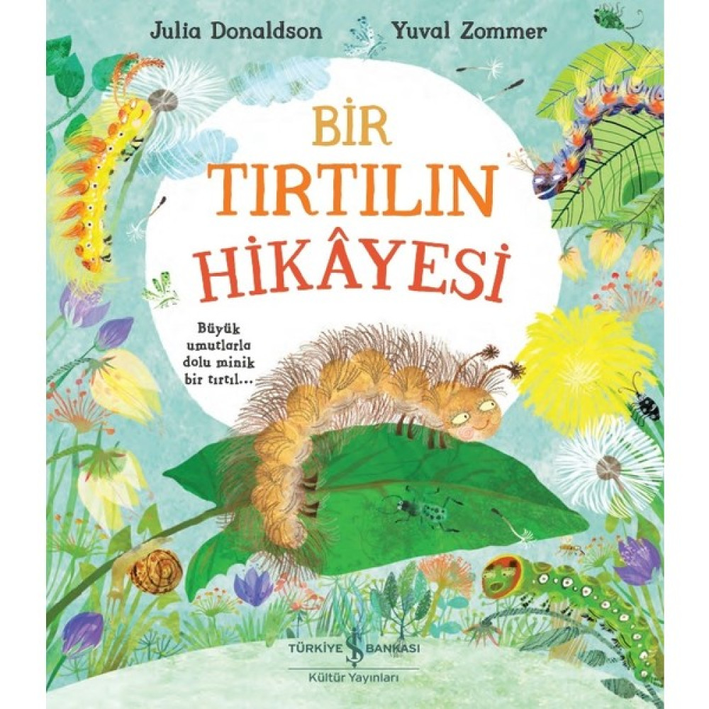 Bir Tırtılın Hikâyesi - Julia Donaldson Çocuk Masal Fiyatı